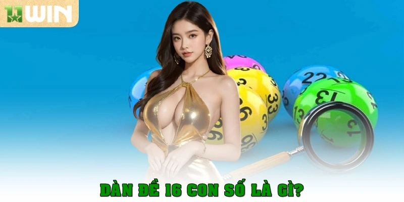 Dàn đề 16 con số là gì?